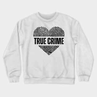 I Love True Crime Crewneck Sweatshirt